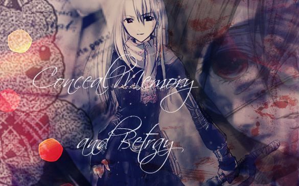 •°Conceal Memory And Betray•°